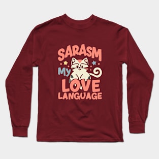 Sarcasm my love language Long Sleeve T-Shirt